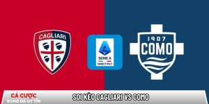 Soi kèo Cagliari vs Como, 21h00 ngày 07/03 – Serie A tại www.uspsd23.org